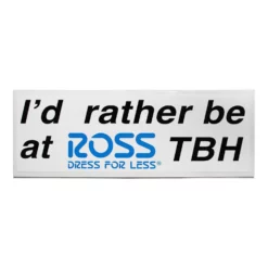 CARLTON Rather Be At ROSS Sticker