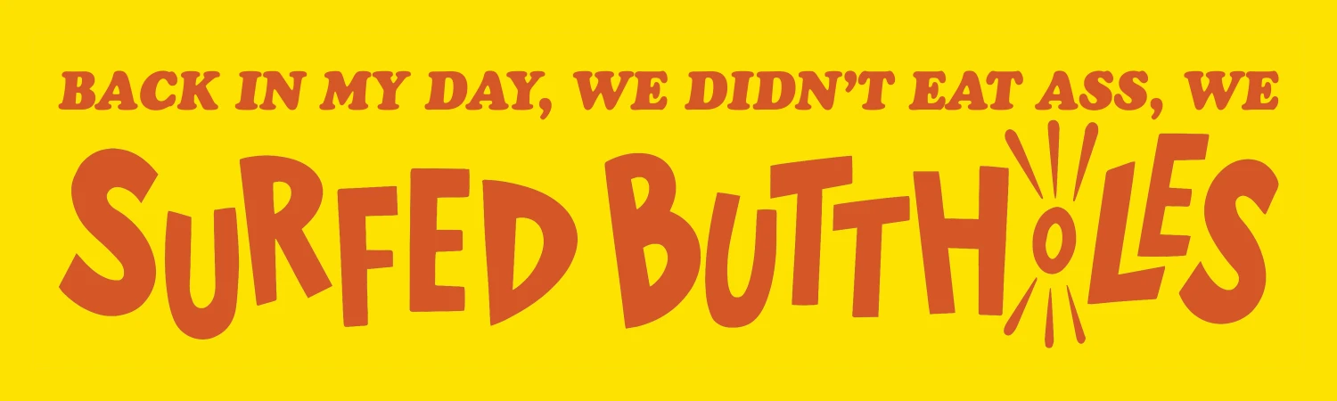 Surfed Buttholes Sticker 1 Surfed Buttholes Sticker