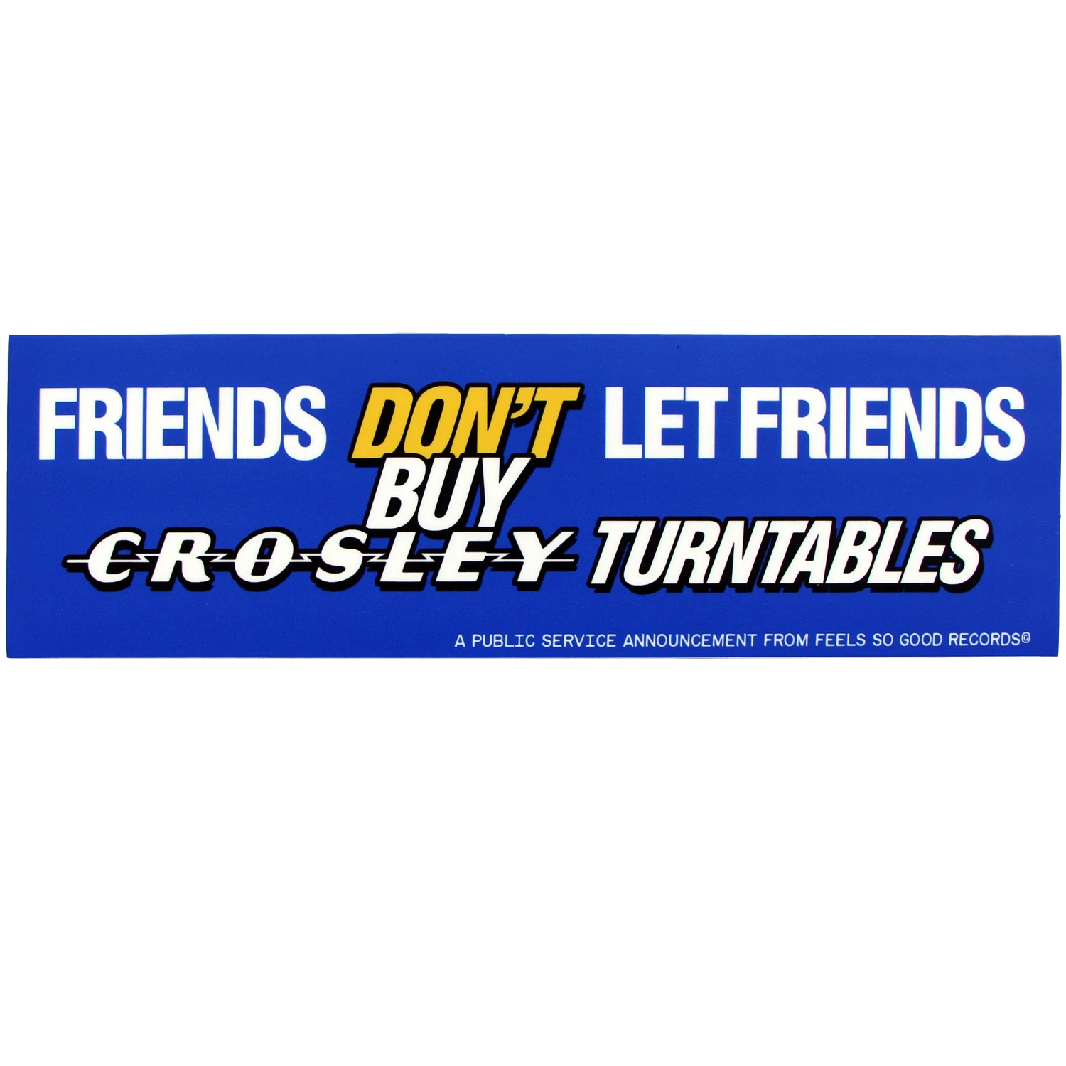 Friends Don't Let Friends Buy Crosley - Sticker 1 Friends Don't Let Friends Buy Crosley - Sticker