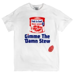 Gimme The Damn Stew - LAST CHANCE!