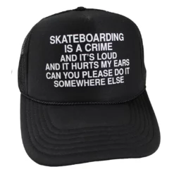 Skateboarding Is A Crime Trucker Hat